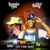 LamboLMR - On the Way (feat. Chris King) - Single